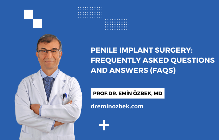 Penile Implant Surgery Frequently Asked Questions and Answers (FAQs)