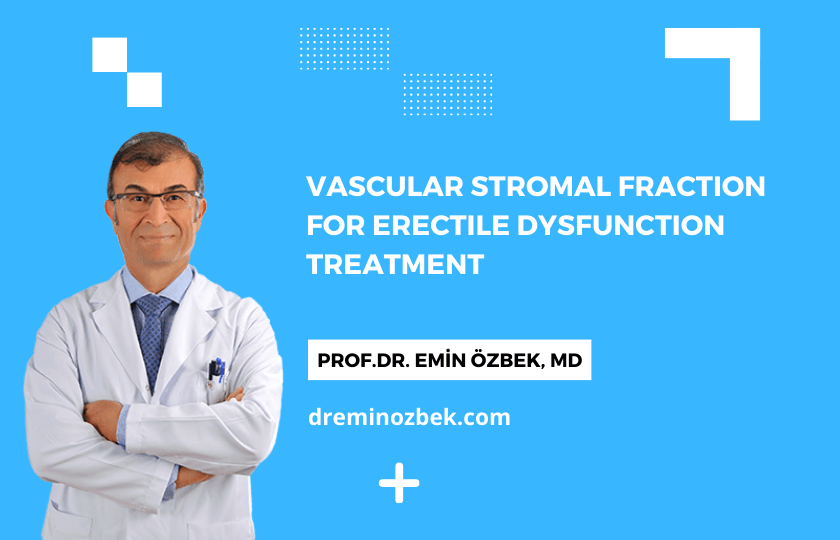 Vascular Stromal Fraction for Erectile Dysfunction Treatment