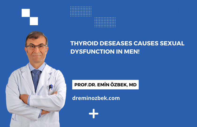 Thyroid Deseases Causes Sexual Dysfunction in Men