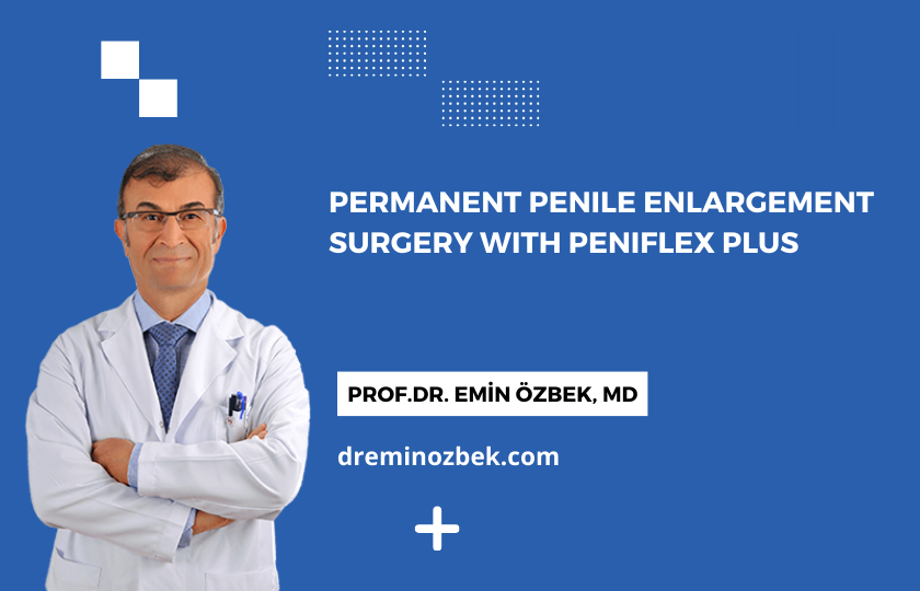 Permanent Penile Enlargement Surgery with Peniflex Plus