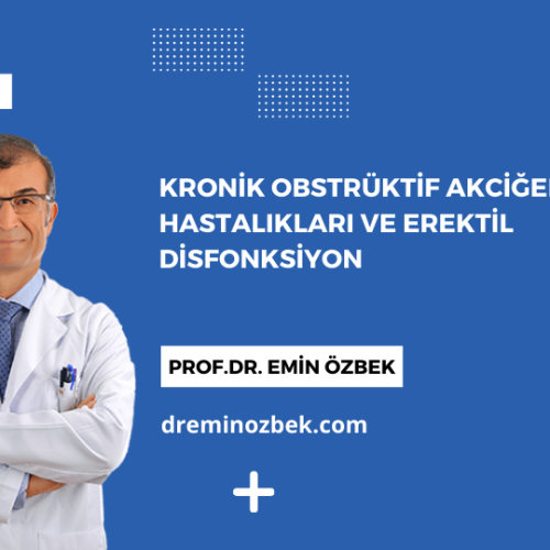 Kronik Obstrüktif Akciğer Hastalıkları ve Erektil Disfonksiyon