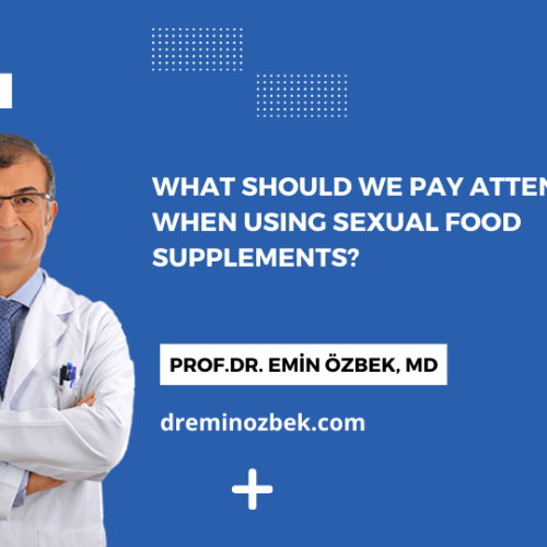 What Should We Pay Attention to When Using Sexual Food Supplements?