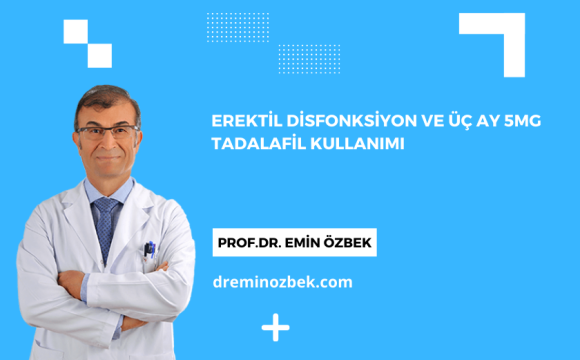 Erektil Disfonksiyon ve Üç Ay 5mg Tadalafil Kullanımı