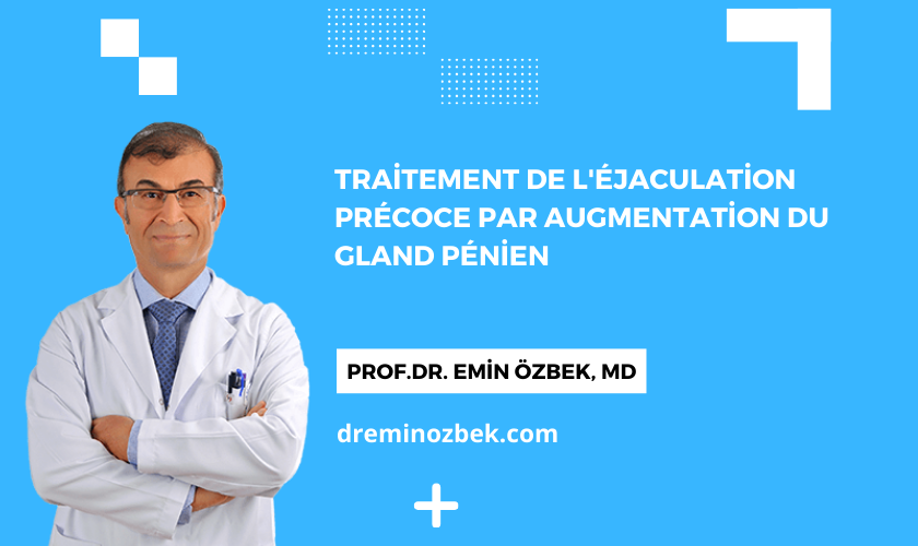 Traitement de l'Éjaculation Précoce par Augmentation du Gland Pénien