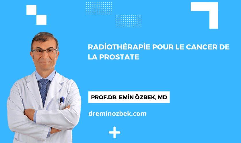 Radiothérapie Pour le Cancer de la Prostate