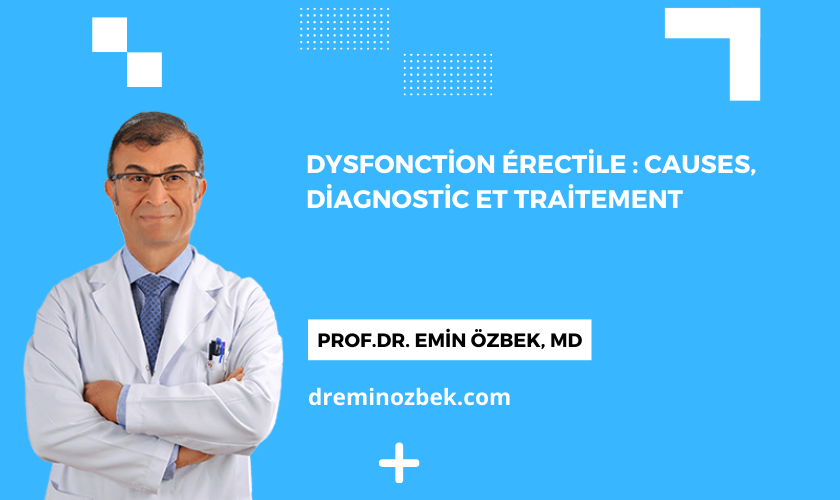 Dysfonction érectile : Causes, Diagnostic et Traitement