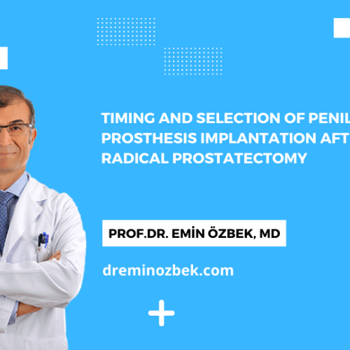 Timing and Selection of Penile Prosthesis Implantation after Radical Prostatectomy