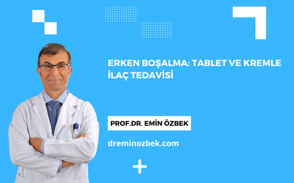 Erken Boşalma: Tablet ve Kremle İlaç Tedavisi