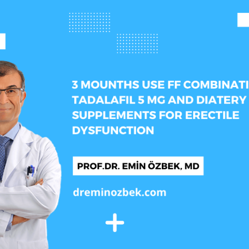 2 3 Mounths Use ff Combination with Tadalafil 5 mg and Diatery Supplements for Erectile Dysfunction