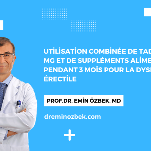 Utilisation combinée de Tadalafil 5 mg et de suppléments alimentaires pendant 3 mois pour la dysfonction érectile